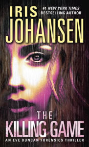 Title: The Killing Game (Eve Duncan Series #2), Author: Iris Johansen