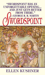 Title: Swordspoint, Author: Ellen Kushner