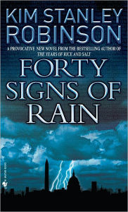 Title: Forty Signs of Rain, Author: Kim Stanley Robinson