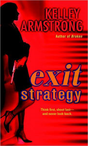 Title: Exit Strategy (Nadia Stafford Series #1), Author: Kelley Armstrong
