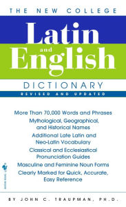 Title: The New College Latin & English Dictionary, Revised and Updated, Author: John Traupman
