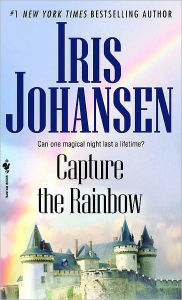 Title: Capture the Rainbow (Sedikhan Series), Author: Iris Johansen