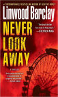 Never Look Away: A Thriller