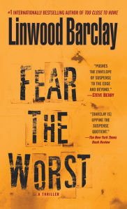 Title: Fear the Worst, Author: Linwood Barclay