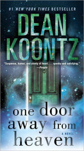 Title: One Door Away from Heaven: A Novel, Author: Dean Koontz