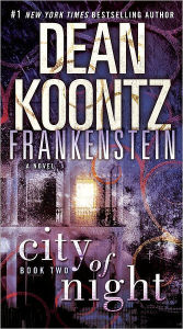 Title: City of Night (Dean Koontz's Frankenstein #2), Author: Dean Koontz