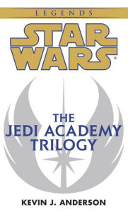 Title: Star Wars Jedi Academy Trilogy: Jedi Search / Dark Apprentice / Champions of the Force, Author: Kevin Anderson