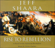 Rise to Rebellion: A Novel of the American Revolution