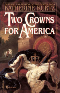 Title: Two Crowns for America, Author: Katherine Kurtz