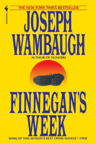 Title: Finnegan's Week, Author: Joseph Wambaugh