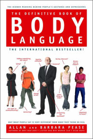 The Definitive Book of Body Language: Why What People Say Is Very Different from What They Think or Feel