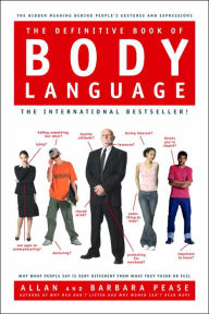 Title: The Definitive Book of Body Language: Why What People Say Is Very Different from What They Think or Feel, Author: Barbara Pease