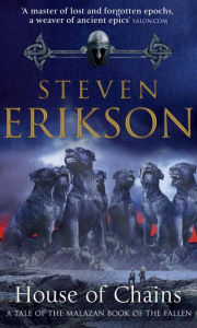 House of Chains (Malazan Book of the Fallen Series #4)