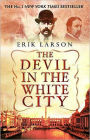 The Devil in the White City: Murder, Magic, and Madness at the Fair That Changed America