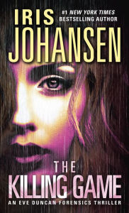 Title: The Killing Game (Eve Duncan Series #2), Author: Iris Johansen