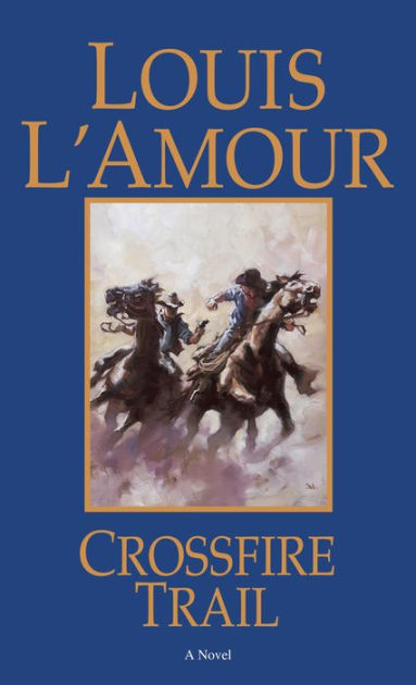 Crossfire Trail by Louis L&#39;Amour, Paperback | Barnes & Noble®