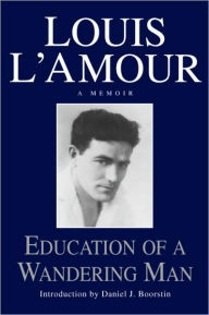 Title: Education of a Wandering Man, Author: Louis L'Amour