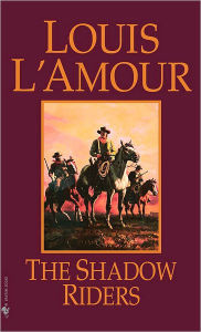 Title: The Shadow Riders, Author: Louis L'Amour