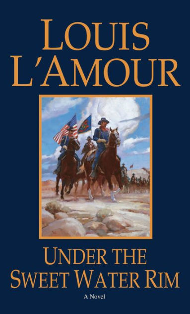 Under the Sweetwater Rim by Louis L&#39;Amour | NOOK Book (eBook) | Barnes & Noble®
