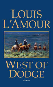 Title: West of Dodge, Author: Louis L'Amour