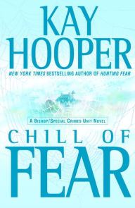 Title: Chill of Fear (Bishop Special Crimes Unit Series #8), Author: Kay Hooper