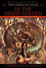 The Orphan's Tales, Volume I: In the Night Garden