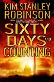 Title: Sixty Days and Counting, Author: Kim Stanley Robinson