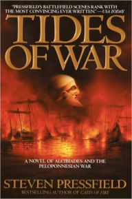 Title: Tides of War: A Novel of Alcibiades and the Peloponnesian War, Author: Steven Pressfield