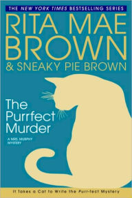 Title: The Purrfect Murder (Mrs. Murphy Series #16), Author: Rita Mae Brown