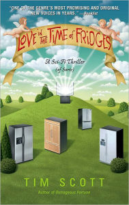 Title: Love in the Time of Fridges, Author: Tim Scott
