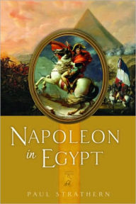 Title: Napoleon in Egypt, Author: Paul Strathern