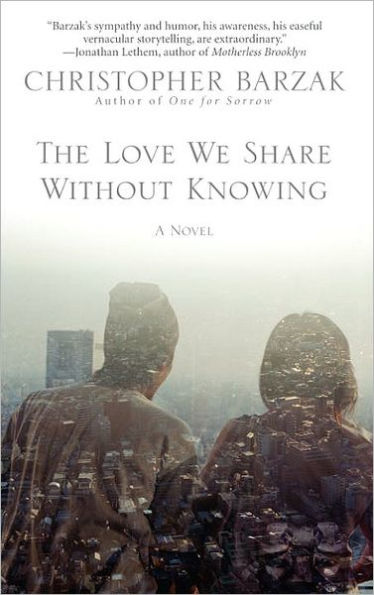 The Love We Share Without Knowing: A Novel