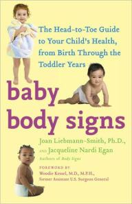 Title: Baby Body Signs: The Head-to-Toe Guide to Your Child's Health, from Birth Through the Toddler Years, Author: Joan Liebmann-Smith PhD