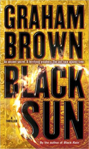 Title: Black Sun: A Thriller, Author: Graham Brown