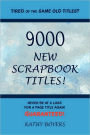 9000 New Scrapbook Titles