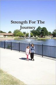 Title: Strength For The Journey, Author: Cindy McDonald