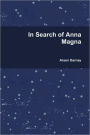 In Search Of Anna Magna