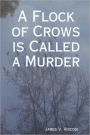 A Flock Of Crows Is Called A Murder
