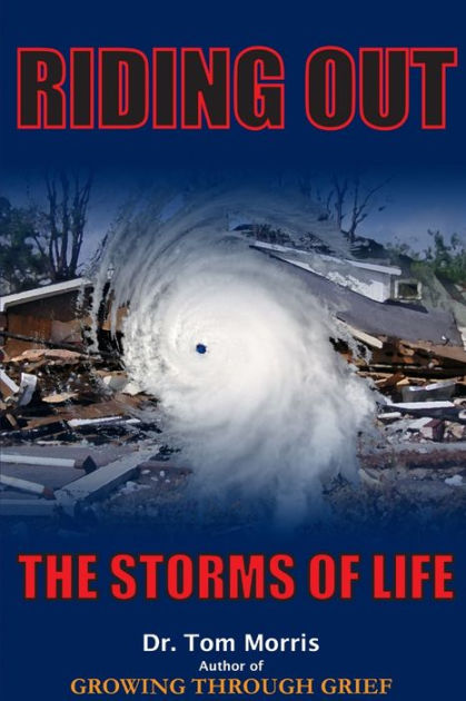 Riding Out The Storms Of Life By Dr. Tom Morris, Paperback | Barnes ...