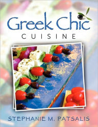 Title: Greek Chic Cuisine, Author: Stephanie Patsalis