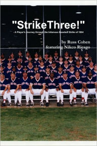 Strike Three! - A Player's Journey through the Infamous Baseball Strike Of 1994