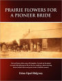 Prairie Flowers for a Pioneer Bride