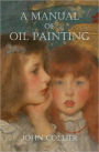 A Manual of Oil Painting