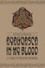 Ayahuasca in My Blood