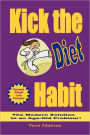 Kick The Diet Habit