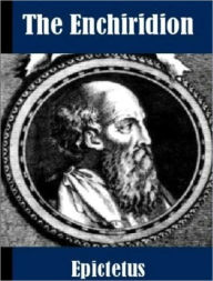 The Enchiridion, With Selection From the Discources