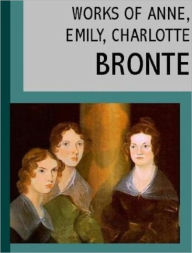 Works of Anne, Charlotte, and Emily Bronte