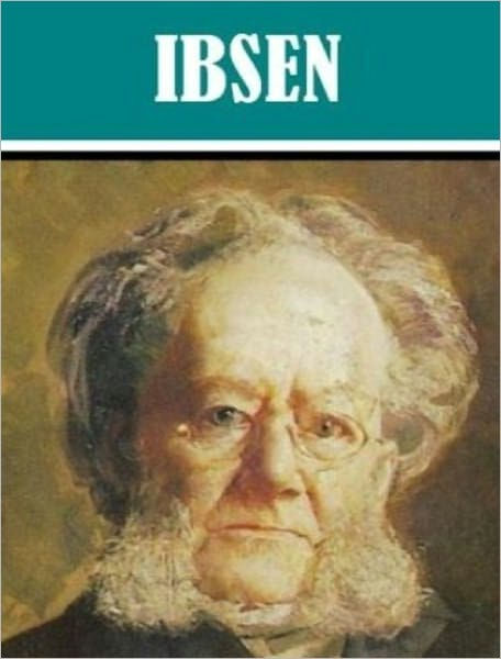 The Works Of Henrik Ibsen By Henrik Ibsen | EBook | Barnes & Noble®