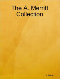 The A. Merritt Collection