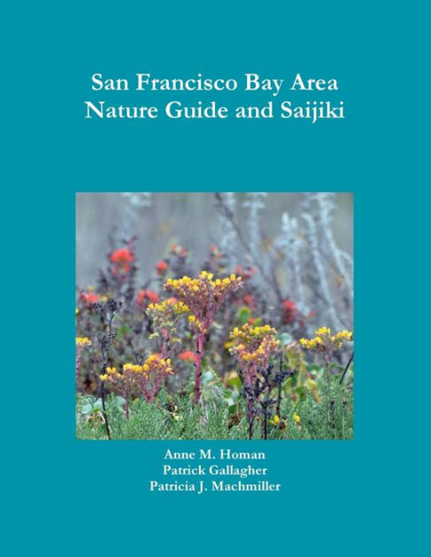 San Francisco Bay Area Nature Guide And Saijiki By Patrick Gallagher